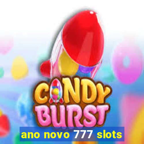 ano novo 777 slots